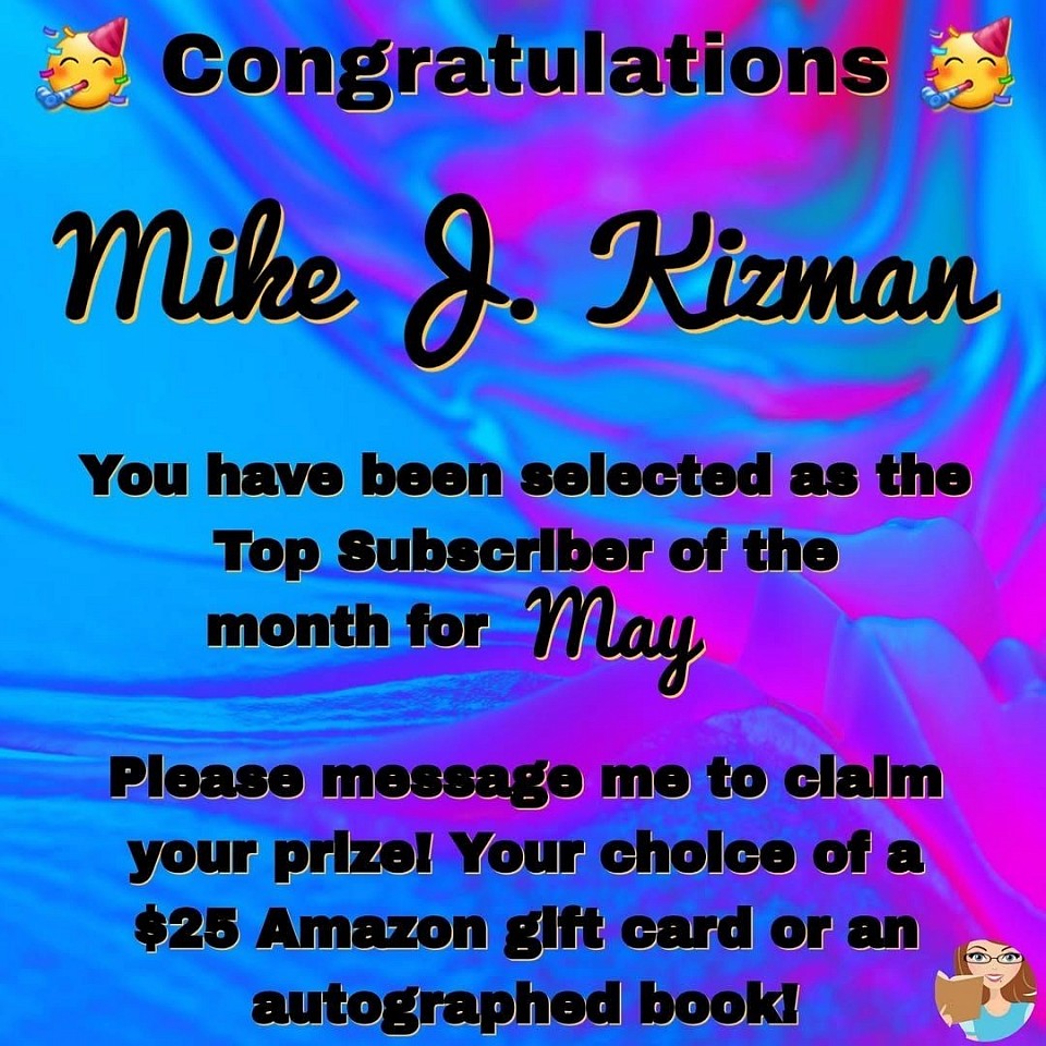 May 2025 Top Subscriber - Mike J. Kizman